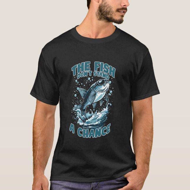 The Fish Donu2019t Stand a Chance T Shirt (Framsida)