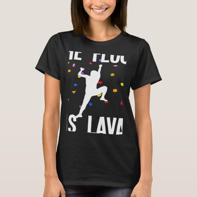 The Floor Is Lava Bouldering And Climbing T Shirt (Framsida)