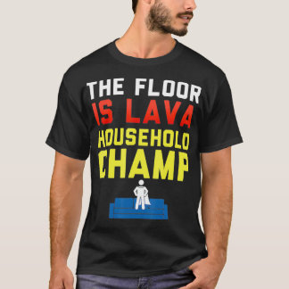 The Floor is Lava Household Champ Funny Lava Kids T Shirt