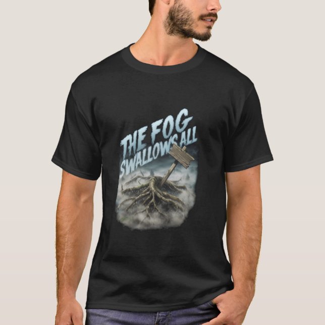 The Fog Swallows All in Mysterious Foggy Scary Woo T Shirt (Framsida)