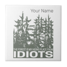 The Forest Is My Hiding Place From Idiots Saying Kakelplatta