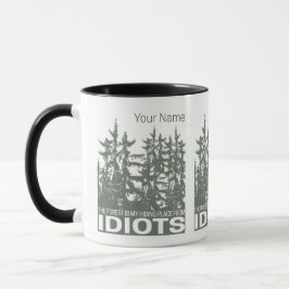 The Forest Is My Hiding Place From Idiots Saying Mugg