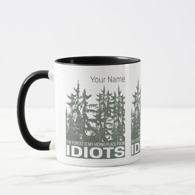 The Forest Is My Hiding Place From Idiots Saying Mugg (Vänster)