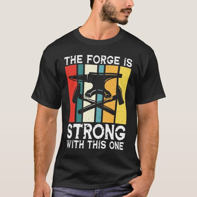 The Forge Is Strong With This One - Blacksmith T Shirt (Framsida)