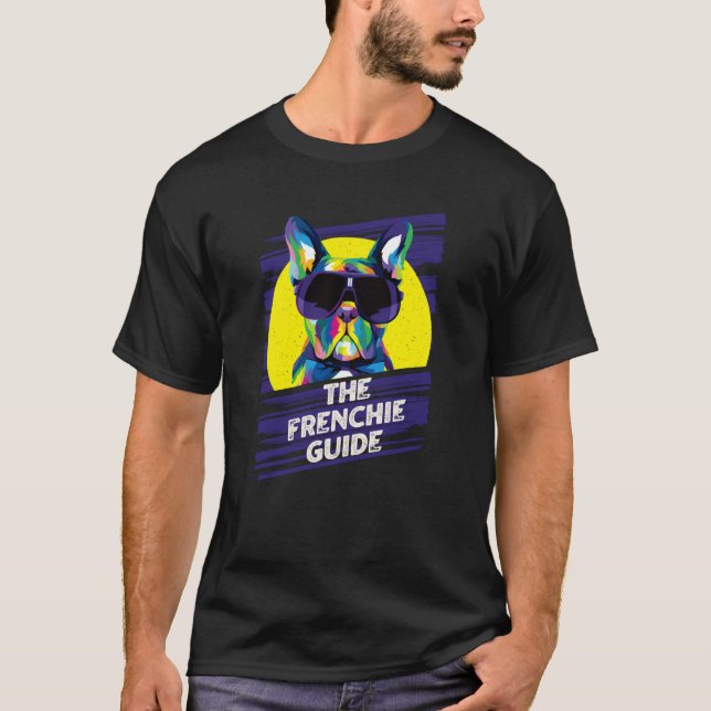 The Frenchie Guide French Bulldog Dog Theme French T Shirt (Framsida)