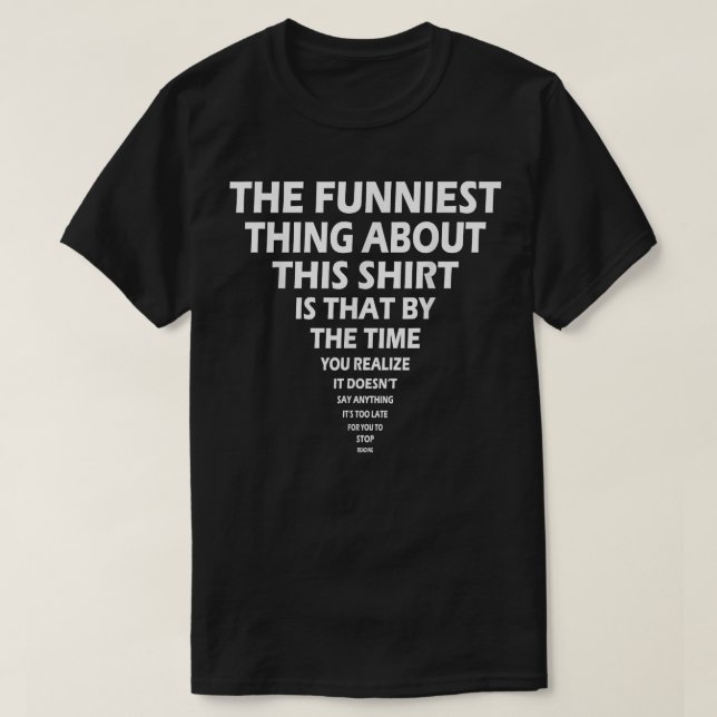The Funniest Thing About This  T Shirt (Design framsida)