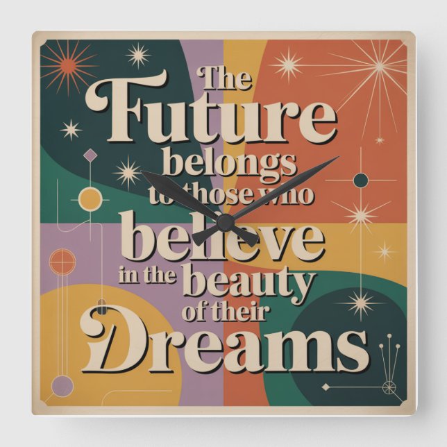 The Future Belongs To Those Who Believe In Fyrkantig Klocka (Framsida)