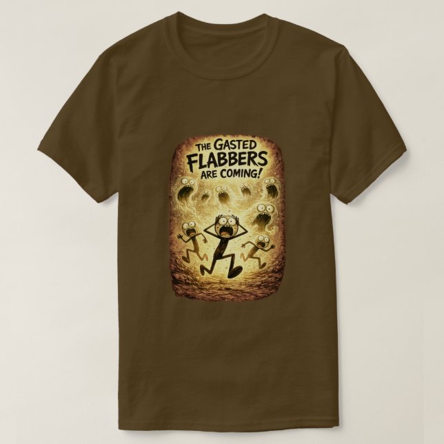 The Gasted Flabbers Are Coming! (4) Brun T Shirt (Design framsida)