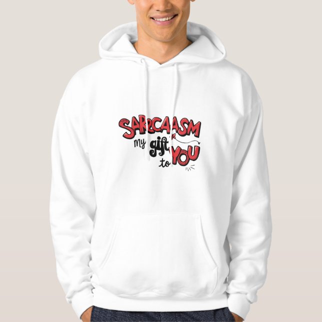 The Gift of Sarcasm Hoodie (Framsida)