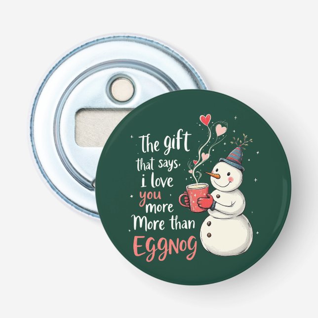The Gift That Says, 'I Love You More Than Eggnog Flasköppnare (Framsidan)