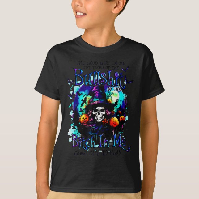 The Good Girl In Me Got Tired Halloween Witch Skul T Shirt (Framsida)