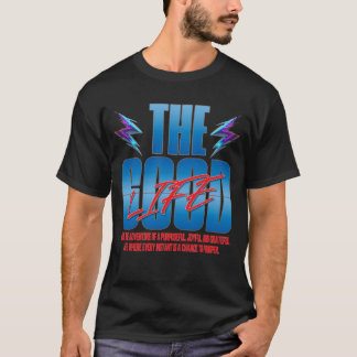 The Good Life Typografi - Motiverande Citat T Shirt