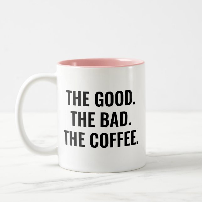 The Good The Bad The Coffee Funny Quote Två-Tonad Mugg (Vänster)