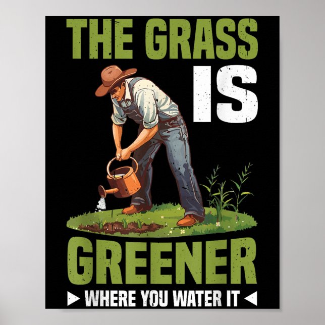 The Gr Is Greener Where You Water It Motivational  Poster (Framsidan)