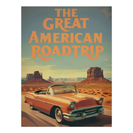 "The Great American Roadtrip" Vintage Desert Car Perfect Poster
