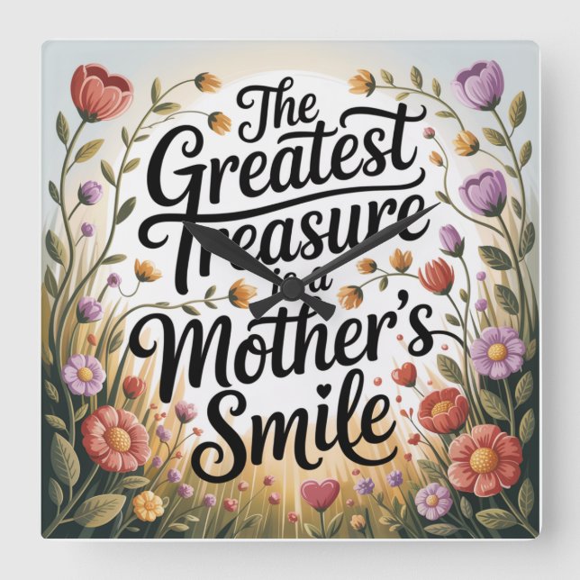 The Greatest Treasure Is A Mother's Smile Fyrkantig Klocka (Framsida)
