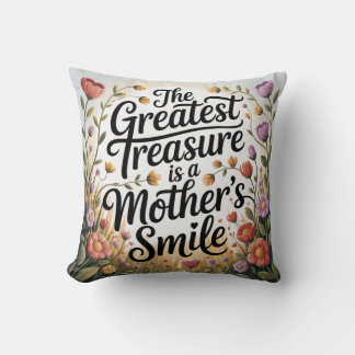 The Greatest Treasure Is A Mother's Smile Kudde