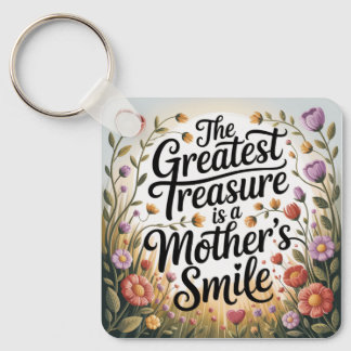The Greatest Treasure Is A Mother's Smile Nyckelring