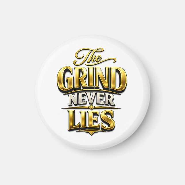The Grind Never Lies Gold Motivational Design Magnet (Framsidan)