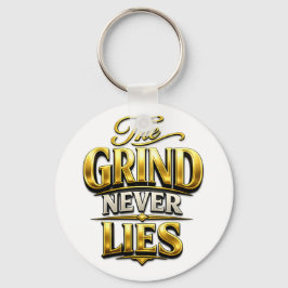 The Grind Never Lies Gold Motivational Design Nyckelring