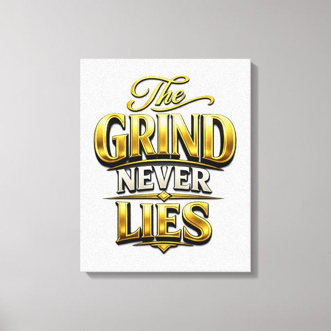 The Grind Never Lies Guld Motiverande Design Canvastryck (Framsida)