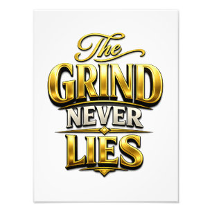 The Grind Never Lies Guld Motiverande Design Fototryck