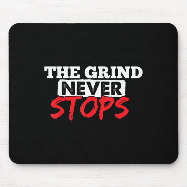 The Grind Never Stops Motivation Insrational Quote Musmatta (Framsidan)