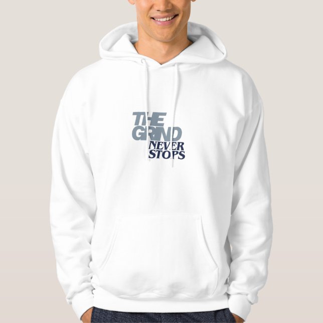 The Grind Never Stops Motivational Text Hoodie (Framsida)