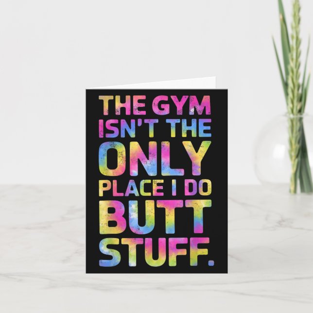 The Gym Isn't Only Place I Do Butt Stuff At The Gy Kort (Framsida)