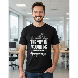 The "H" i Redovisning Står för Lycka Roligt T Shirt
