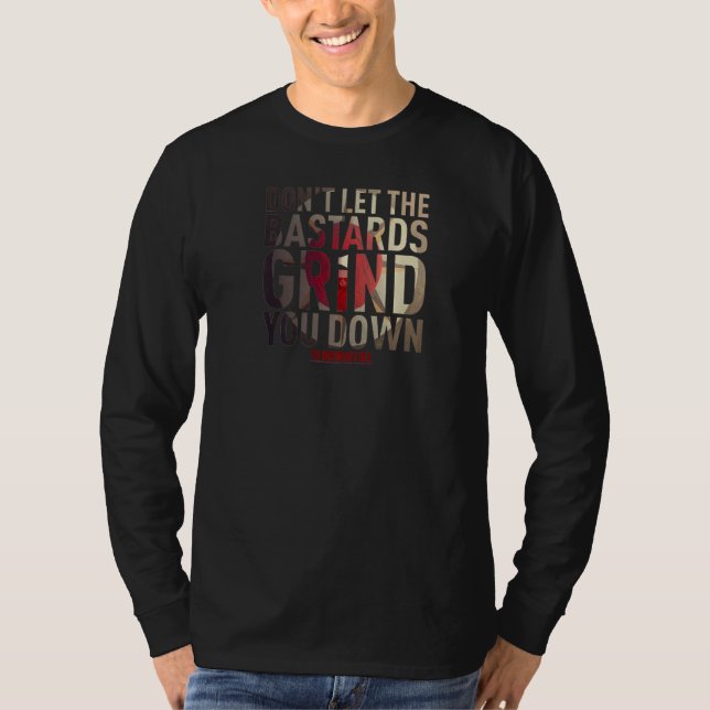 The Handmaid's Tale Don't Let The Bastards Grind Y T Shirt (Framsida)