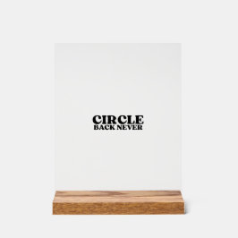 The Hard Stop Block | Circle Back Never Acrylic