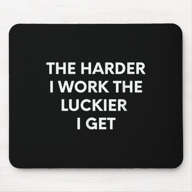 The Harder I Work The Luckier I Get - Motivational Musmatta (Framsidan)