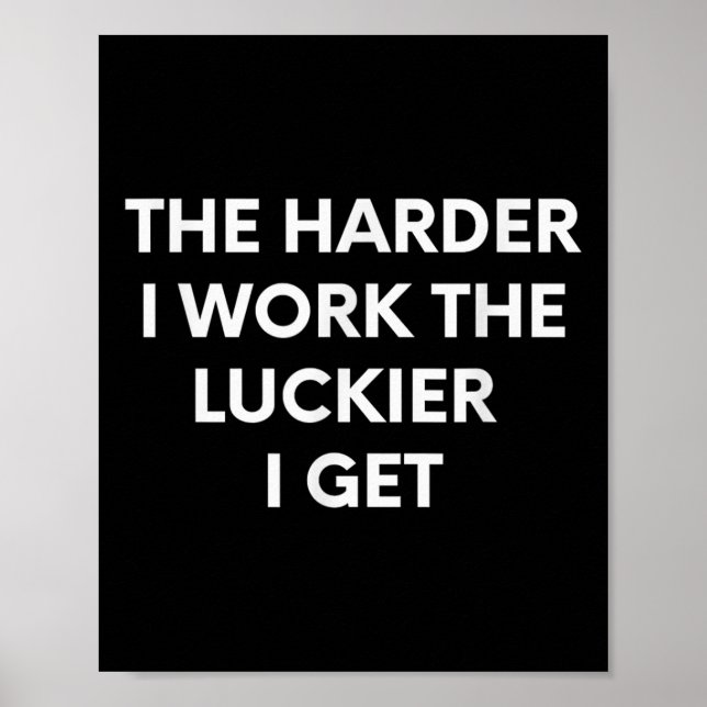 The Harder I Work The Luckier I Get - Motivational Poster (Framsidan)