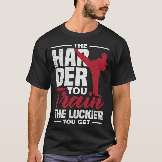 The Harder You Train The Luckier You Get Karate Ju T Shirt (Framsida)