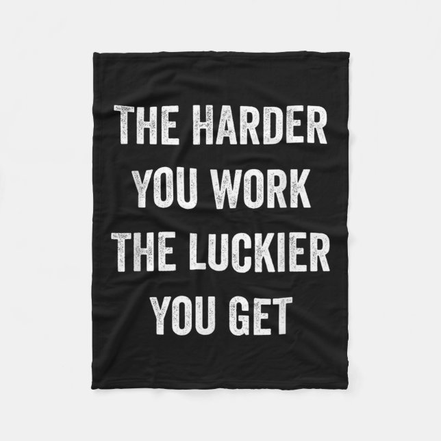 The Harder You Work The Luckier You Get Motivation Fleecefilt (Framsidan)