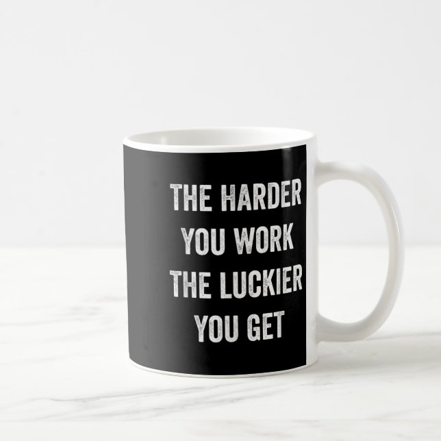 The Harder You Work The Luckier You Get Motivation Kaffemugg (Höger)
