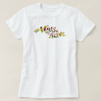 The Hills are Alive T Shirt