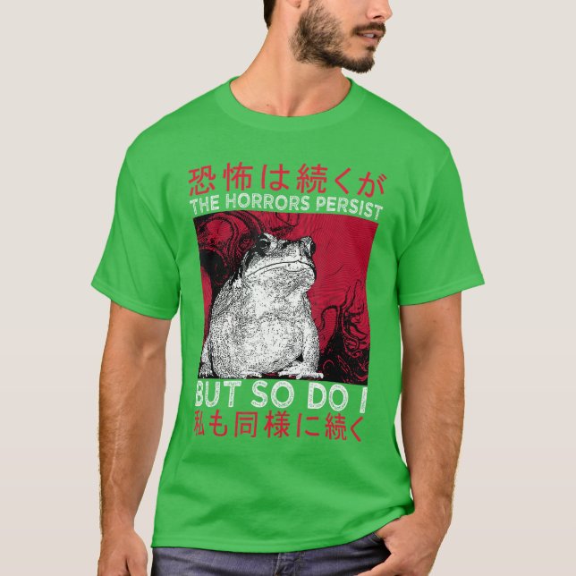 The Horrors Persist But So Do I Frog Japanese gift T Shirt (Framsida)