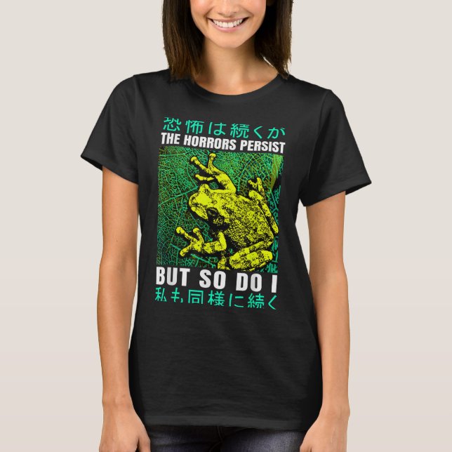 The Horrors Persist But So Do I Frog Japanese  T Shirt (Framsida)