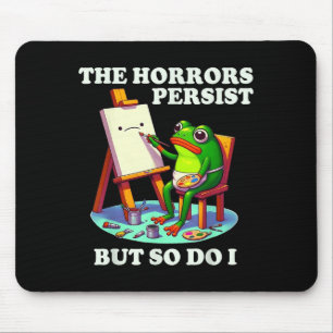 The Horrors Persist But So Do I Groda Musmatta