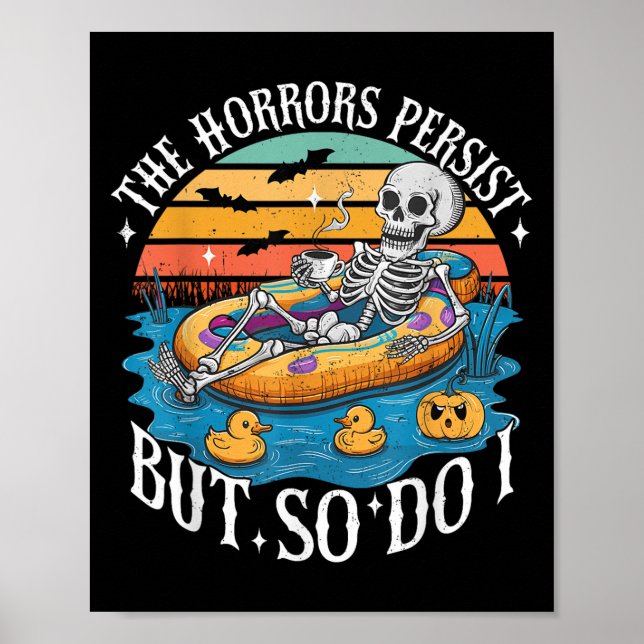 The Horrors Persist But So Do I Humor Skeleton Cof Poster (Framsidan)