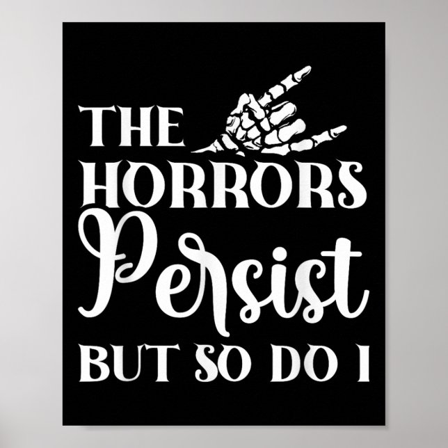 The Horrors Persist But So Do I  Poster (Framsidan)