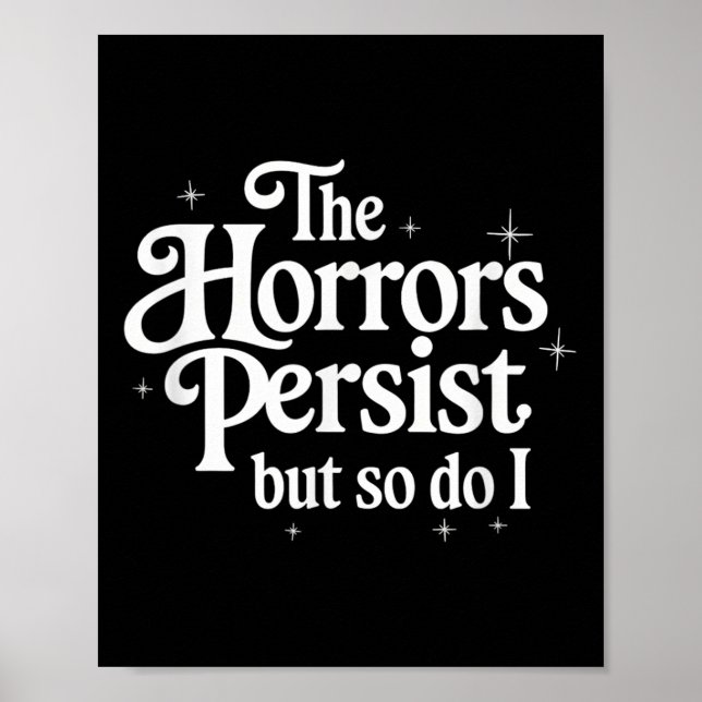 The Horrors Persist But So Do I Strength Resilienc Poster (Framsidan)