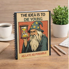 The Idea Is to Die Young as Late as Possible”  Anteckningsbok