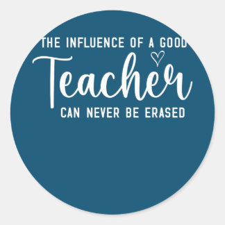 The Influence of a Good Teacher Can Never Be Runt Klistermärke