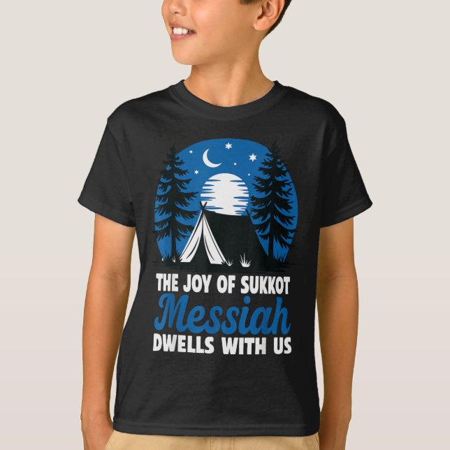 The Joy Of Sukkot Messiah Dwells With Us Jewish Ho T Shirt (Framsida)