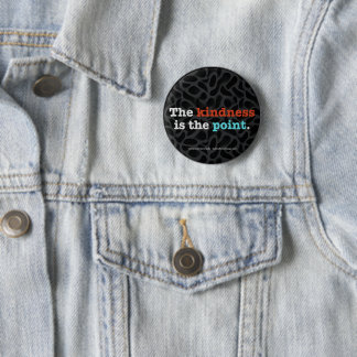 The Kindness Is the Point ™ Button Knapp