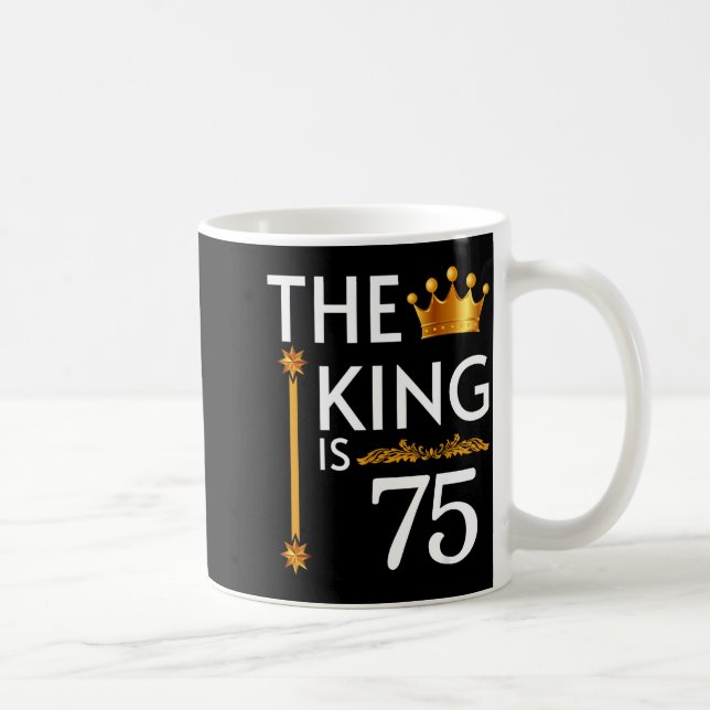 The King Is 75 Funny Crown 75th Birthday Party The Kaffemugg (Höger)