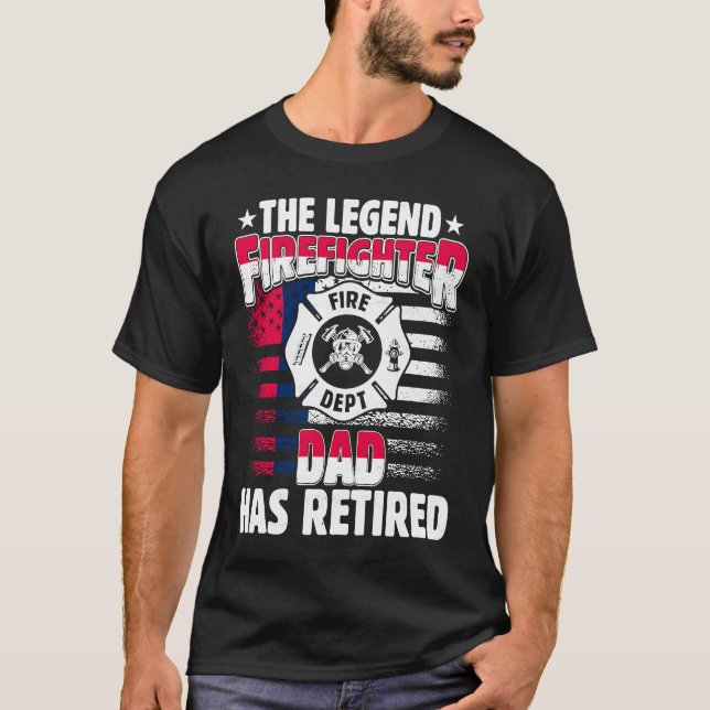 The Legend Firefighter Dad Has Retired  Retired Da T Shirt (Framsida)